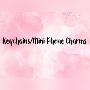 Handmade keychains and mini phone charms